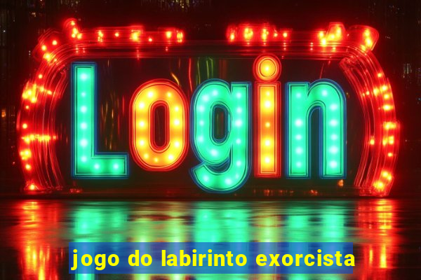 jogo do labirinto exorcista